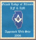 This site approved by the Grand Lodge of AF & AM of Illinois for 2006!